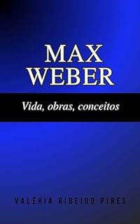 Livro Max Weber: Vida, obras, conceitos