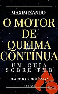 Livro MAXIMIZANDO O MOTOR DE QUEIMA CONTÍNUA: UM GUIA SOBRE TMB