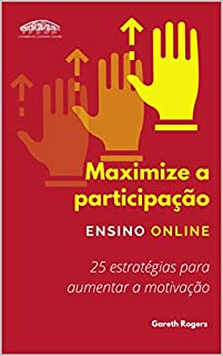 Livro Maximize a participação ensino online: 25 estratégias para aumentar a motivação (Practical Pedagogy)