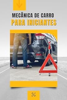 Livro Mecânica de Carro para Iniciantes: Guia Básico de Mecânica Descomplicada para Todos