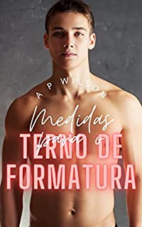 Livro Medidas para o terno de formatura [Conto Erótico] (Contos Gays com Profissões Livro 13)