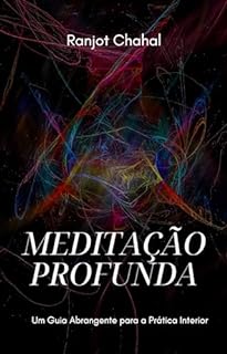 Livro Meditação Profunda: Um Guia Abrangente para a Prática Interior