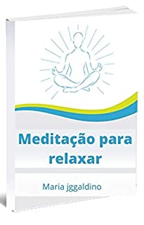 Livro Meditação para relaxar: A arte da meditação