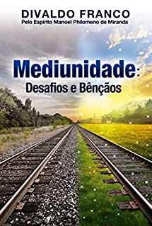 Livro Mediunidade: Desafios e Bênçãos