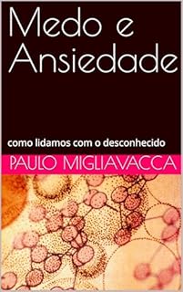 Livro Medo e Ansiedade: como lidamos com o desconhecido