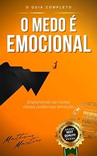 Livro O medo é emocional: Explorando as raízes dessa poderosa emoção