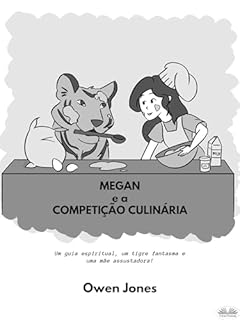 Livro Megan e a Competição Culinária: Um Guia Espiritual, um Tigre Fantasma e uma Mãe Assustadora!