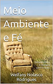 Livro Meio Ambiente e Fé: Reflexão Bíblica e Teológica sobre Ecologia