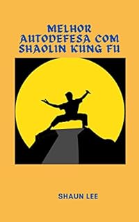 Livro MELHOR AUTODEFESA COM SHAOLIN KUNG FU