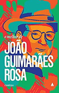 O melhor de João Guimarães Rosa