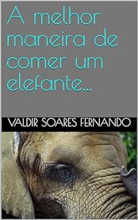 Livro A melhor maneira de comer um elefante...