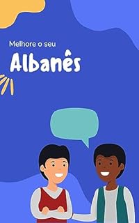 Livro Melhore o seu Albanês: Frases e expressões para levar seu Albanês ao próximo nível (Tu fala demais!)