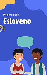 Livro Melhore o seu Esloveno: Frases e expressões para levar seu Esloveno ao próximo nível (Esloveno fácil Livro 2)