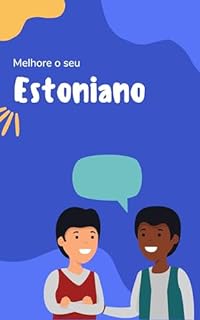 Livro Melhore o seu Estoniano: Frases e expressões para levar seu Estoniano ao próximo nível (Aprenda Estoniano! Livro 2)