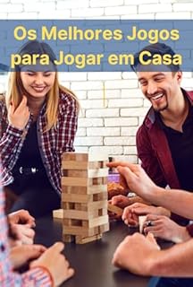 Livro Os Melhores Jogos para Jogar em Casa: Jogos Imperdíveis para Jogar em Casa