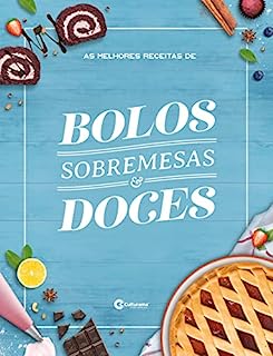 Livro As melhores receitas de bolos, sobremesas e doces (Culturama Livro 1)