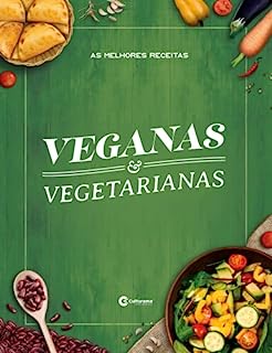 As melhores receitas veganas e vegetarianas (Culturama Livro 1)