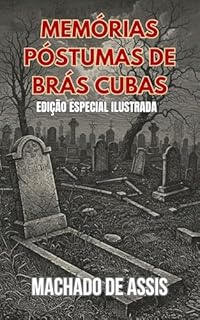 Livro Memórias Postumas de Bras Cubas - Ilustrated - Machado de Assis - Portuguese Edition