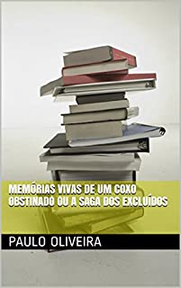 Livro Memórias vivas de um coxo obstinado ou a saga dos excluídos