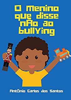 O menino que disse 'não' ao bullying (Coleção Cidadania para Crianças Livro 12)