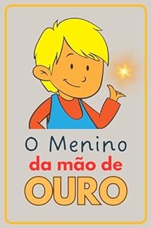 Livro O Menino da mão de ouro (Pequenas histórias e grandes lições)