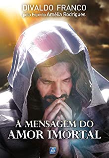 Livro A Mensagem do Amor Imortal