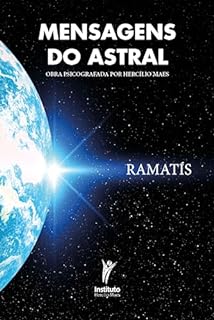 Livro Mensagens do astral: Obra psicografada por Hercílio Maes (Obras de Ramatís Livro 2)