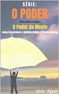 Livro O Poder da Mente - Como Desenvolver a Autodisciplina e a Autoconfiança