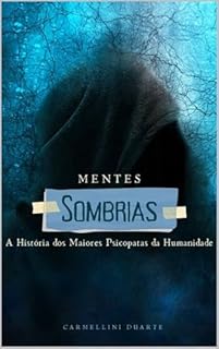 Livro Mentes Sombrias: A História dos Maiores Psicopatas da Humanidade