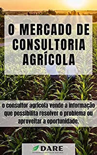 Livro O MERCADO DA CONSULTORIA AGRÍCOLA | Saiba a importância desse mercado para o agronegócio