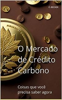 Livro O Mercado de Crédito Carbono: Coisas que você precisa saber agora