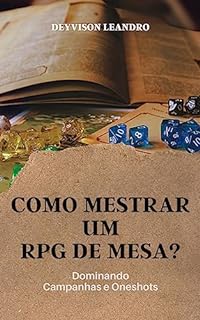 Livro Como mestrar um RPG de Mesa?: Dominando Campanhas e Oneshots