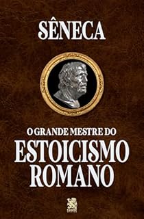 Livro O Grande Mestre do Estoicismo Romano