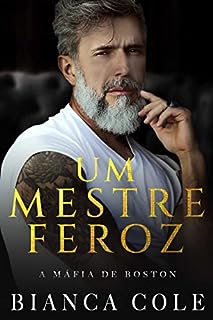 Livro Um Mestre Feroz: Um Romance Mafioso Sombrio e Proibido. (A Máfia De Boston)