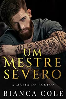 Livro Um Mestre Severo: Um Romance Sombrio Mafioso Um Casamento Arranjado (A Máfia De Boston)