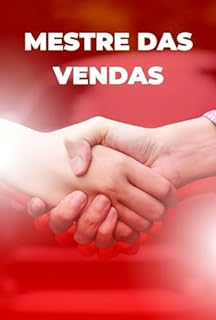 Livro Mestre das Vendas: Dominando as Técnicas para Vender Mais e Melhor