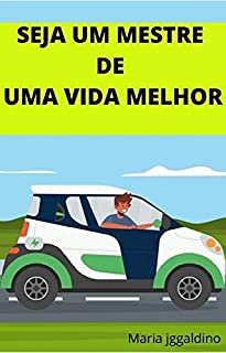 Livro Seja um mestre de uma vida melhor: COMO VIVER MUITO E VIDA SAUDÁVEL