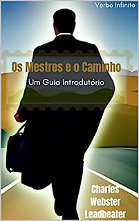 Livro Os Mestres e o Caminho - Um Guia Introdutório (Autores Espiritualistas Livro 8)