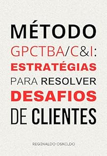 Livro Método GPCTBA/C&I: estratégias para resolver desafios de clientes (Metodologia de venda)