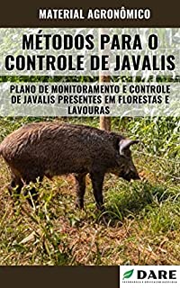 Livro Métodos para o Controle de Javalis | Aprenda todo o plano de monitoramento e controle de Javalis em florestas e lavoura