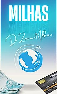 Livro Milhas Aéreas: Do Zero ao Milhão: Como Acumular, Gerenciar e Lucrar com Milhas! (Ganhe Mais Agora: Ideias para Renda Extra)