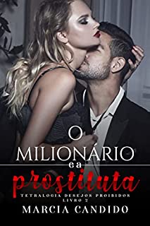 Livro O Milionário e a Prostituta - 2: Tetralogia Desejos Proibidos