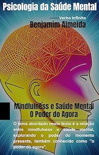 Livro Mindfulness e Saúde Mental - O Poder do Agora