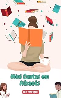 Livro Mini Contos em Albanês com traduçāo em Português: Mini Estórias para Expandir o Seu Vocabulário e Aprender Albanês (Albanês fácil! Livro 3)