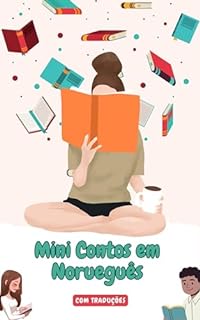 Livro Mini Contos em Norueguês com traduçāo em Português: Mini Estórias para Expandir o Seu Vocabulário e Aprender Norueguês (Aprenda norueguês rapidamente Livro 5)