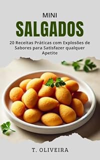 Livro Mini Salgados: 20 Receitas Práticas com Explosões de Sabores para Satisfazer qualquer Apetite