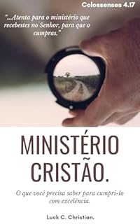 Livro Ministério Cristão: Colossenses 4.17: Atenta para o ministério que recebestes no Senhor, para que o cumpras. (Viver cristão)