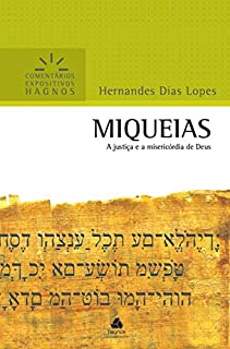 Livro Miqueias: A justiça e a misericórdia de Deus (Comentários expositivos Hagnos)