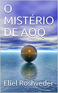 O MISTÉRIO DE AOQ (SÉRIE DE SUSPENSE E TERROR Livro 83)