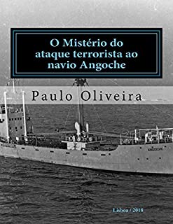 O Mistério do ataque terrorista ao navio Angoche: crónica de uma investigação